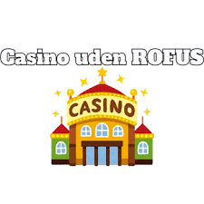 Casino uden ROFUS i Danmark - Spil Ansvarligt -2059985385 Casino uden ROFUS i Danmark - Spil Ansvarligt -2059985385
